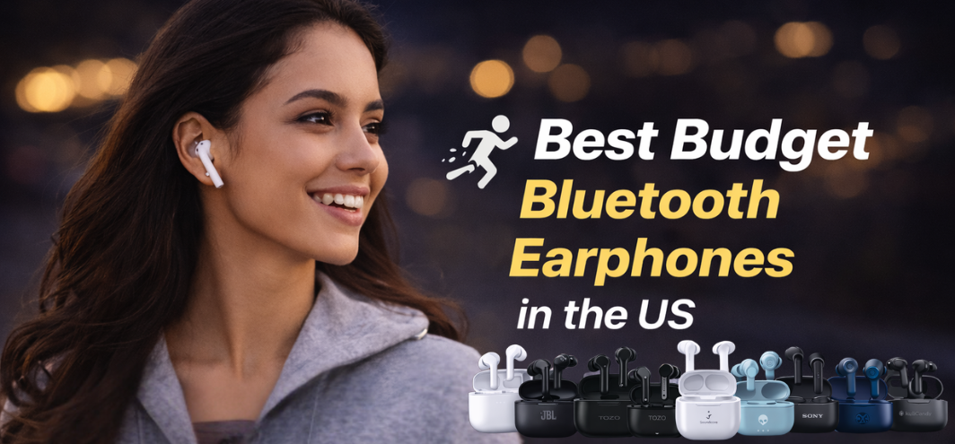 Best Budget Bluetooth Earphones in the US