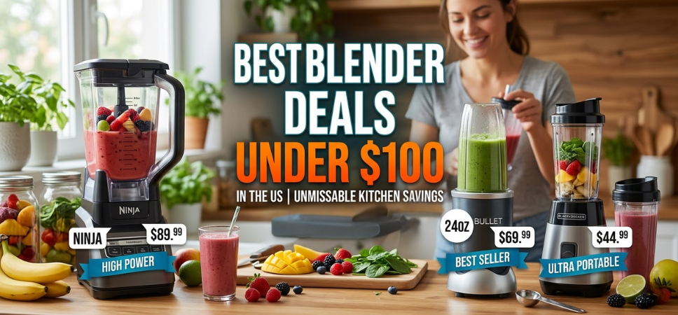 Best Blender Deals Under $100