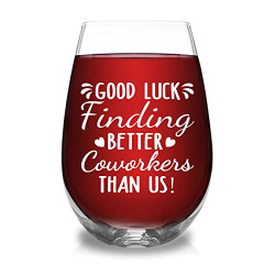 Good Luck Finding Better Coworkers Than Us Funny Wine Glass, Unique Going Away Gift Idea for Coworker, Boss, Retirement Coworker Leaving, Birthday Gifts for Women, Man, Colleagues, Friends, 17 oz