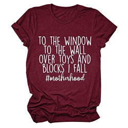 Funny Mom Gift Shirt to The Window to The Wall Shirt Shirt Women Casual Funny Motherhood Shirt Graphic Tee T-Shirt