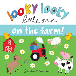 Looky Looky Little One On the Farm: A Sweet, Interactive Seek and Find Adventure for Babies and Toddlers (featuring barn animals, tractors, and more!)