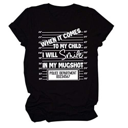 When It Comes to My Child I Will Smile T Shirt Women's Funny Letter Graphic Tee Short Sleeve Tops