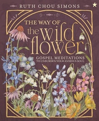 The Way of the Wildflower: Gospel Meditations to Unburden Your Anxious Soul  The Perfect Christian Devotional Christmas Gift for Women